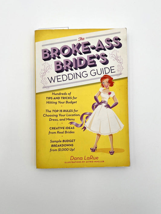 The Broke-Ass Bride’s Wedding Guide, Dana LaRue